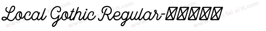 Local Gothic Regular字体转换